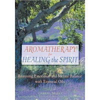 Aromatherapy for Healing the Spirit