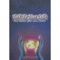 Talk To Your Cells &  Become Your Own Creator (S/H)