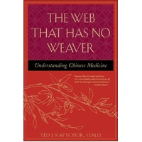 Chinese Medicine: The Web That Has No Weaver