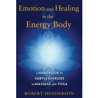 Emotion and Healing in the Energy Body
