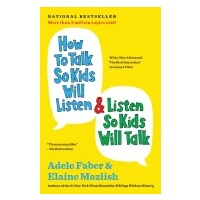 How to Talk so Kids will Listen