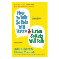 How to Talk so Kids will Listen