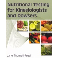 Nutritional Testing for Kinesiologists and Dowsers