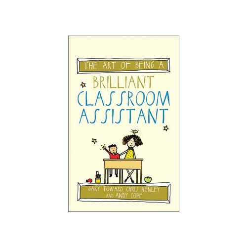 Art of Being a Brilliant Classroom Assistant