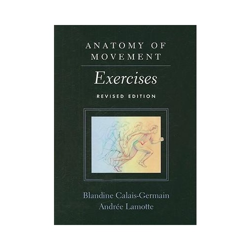 Anatomy of Movement: Exercises