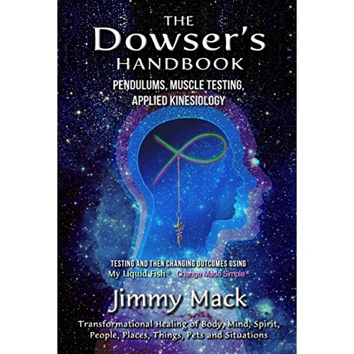 Dowser's Handbook: Pendulums, Muscle Testing & AK