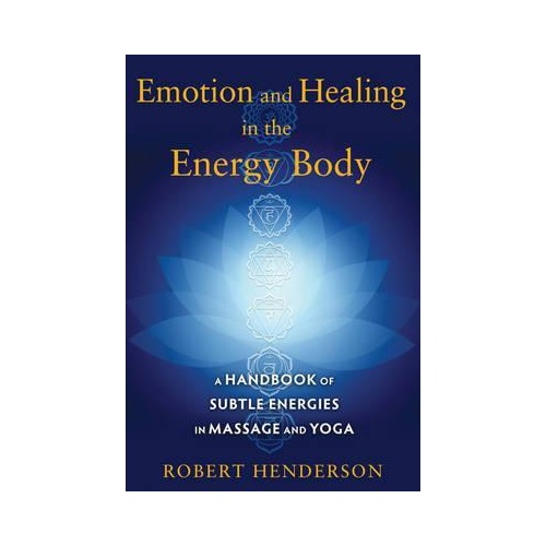 Emotion and Healing in the Energy Body