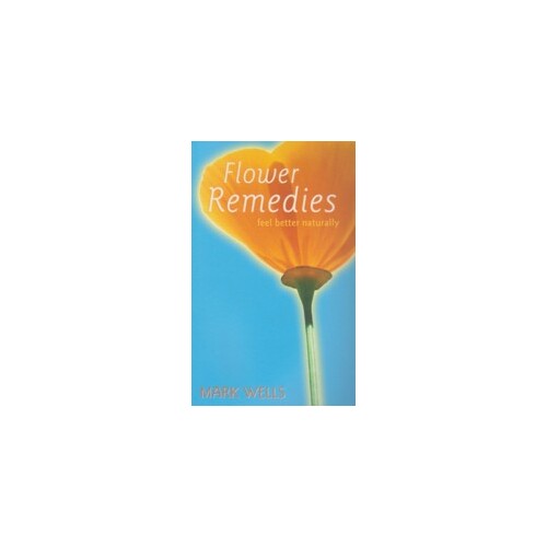 Flower Remedies: Feel Better Naturally (S/H)