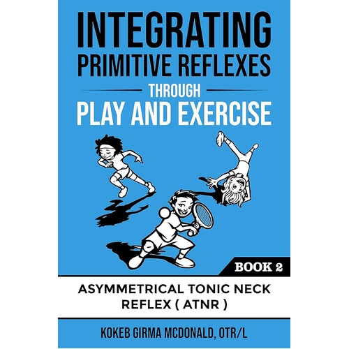 An Interactive Guide to the Asymmetrical Tonic Neck Reflex (ATNR)