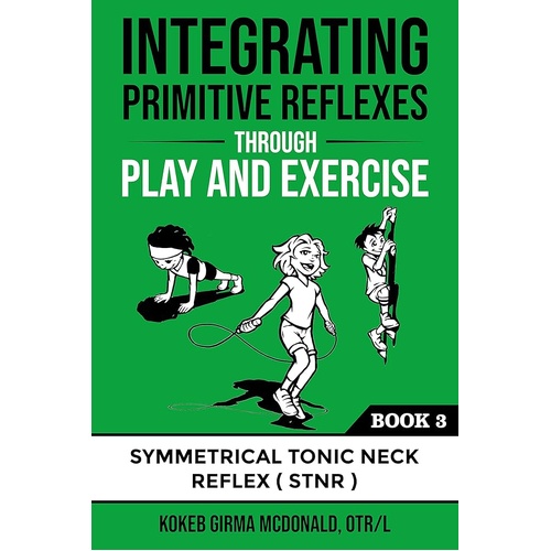 An Interactive Guide to the Symmetrical Tonic Neck Reflex (STNR)