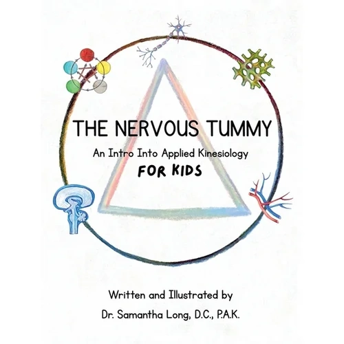 The Nervous Tummy: An Intro Into Applied Kinesiology for Kids